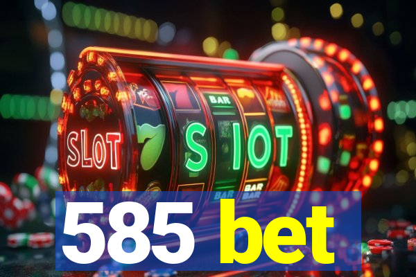 585 bet